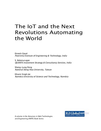 The Iot And The Next Revolutions Automating The World Advances In Web Technologies And Engineering Dinesh Goyal Editor