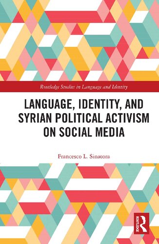 Language Identity And Syrian Political Activism On Social Media Francesco L Sinatora