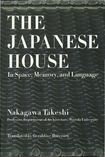 The Japanese House In Space Memory And Language Nakagawa Takeshi