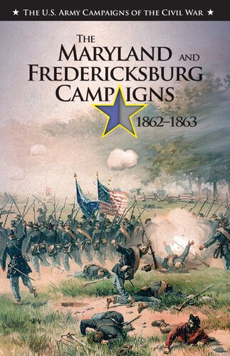 The Maryland And Fredericksburg Campaigns 18621863 Us Army Campaigns Of The Civil War United States Army