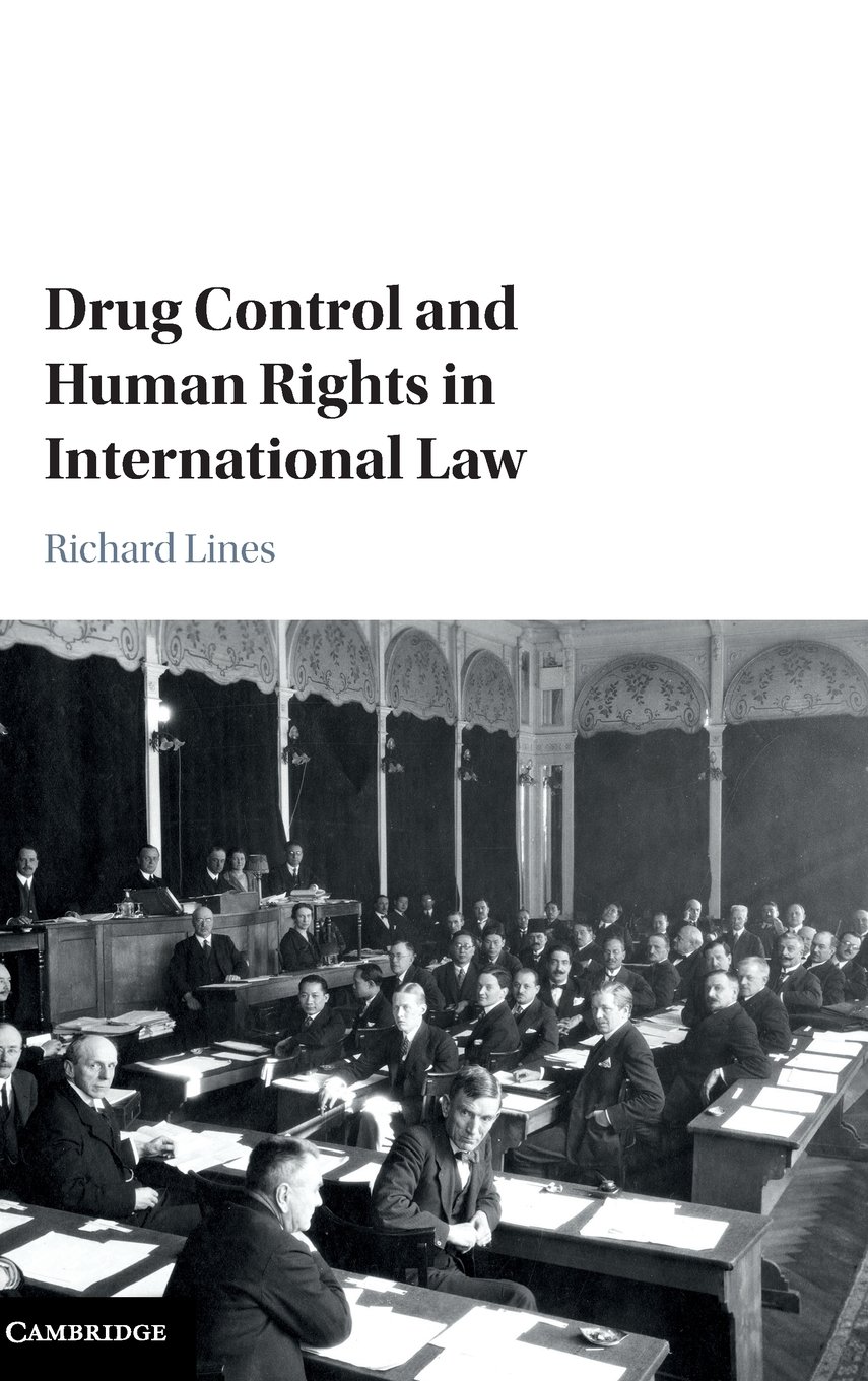 Drug Control And Human Rights In International Law Richard Lines
