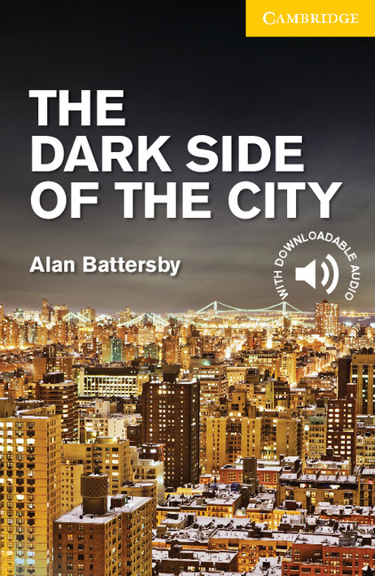 The Dark Side Of The City Cambridge English Readers Level 2 Alan Battersby