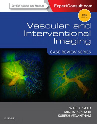 Vascular And Interventional Imaging Case Review Series 3e 3rd Edition Wael E Saad Mbbch Fsir