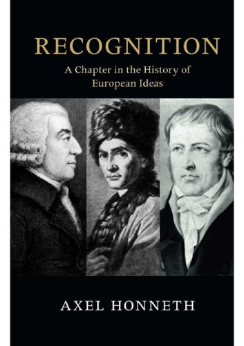 Recognition A Chapter In The History Of European Ideas The Seeley Lectures Axel Honneth