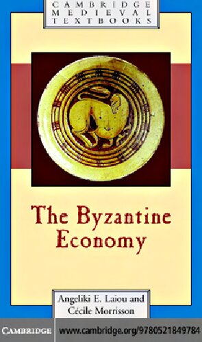 The Byzantine Economy Cambridge Medieval Textbooks Illustrated Angeliki E Laiou
