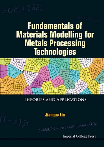 Fundamentals Of Materials Modelling For Metals Processing Technologies Theories And Applications Jianguo Lin