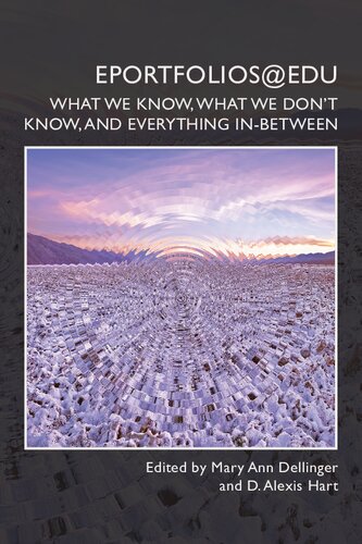 Eportfoliosedu What We Know What We Dont Know And Everything In Between D Alexis Hart Editor Mary Ann Dellinger Editor