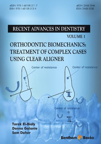 Orthodontic Biomechanics Treatment Of Complex Cases Using Clear Aligner 1 Recent Advances In Dentistry Tarek Elbialy