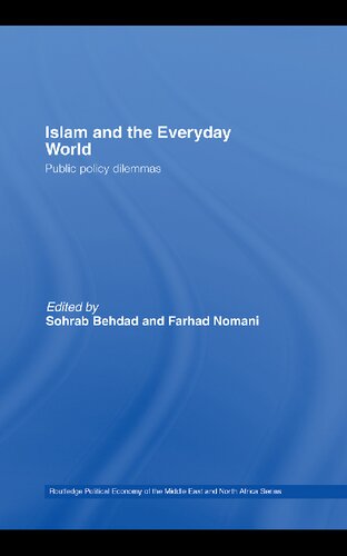 Islam And The Everyday World Public Policy Dilemmas Sohrab Behdad And Farhad Nomani