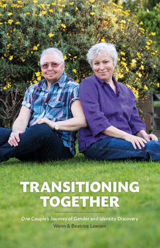 Transitioning Together One Couples Journey Of Gender And Identity Discovery Wenn B Lawson Beatrice M Lawson
