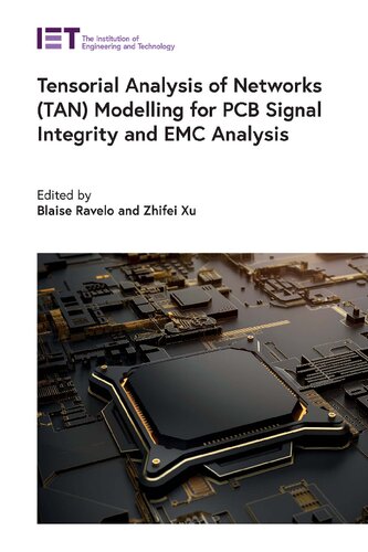 Tensorial Analysis Of Networks Tan Modelling For Pcb Signal Integrity And Emc Analysis Materials Circuits And Devices Blaise Ravelo Editor