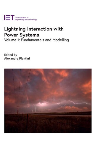 Lightning Interaction With Power Systems Fundamentals And Modelling Volume 1 Energy Engineering Alexandre Piantini Editor