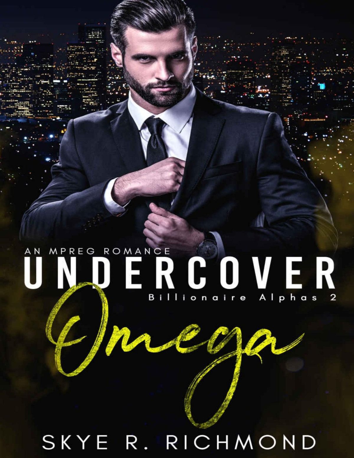Undercover Omega A Nonshifter Mpreg Romance Billionaire Alphas Book 2 Skye R Richmond Rheland Richmond