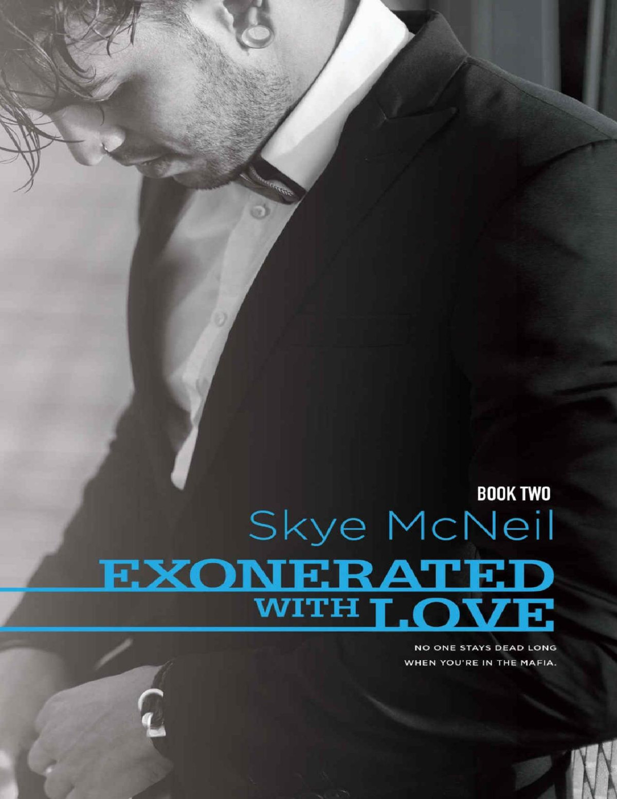 Exonerated With Love A Bad Boy Romance Trilogy Appointed By Fate Book 2 Skye Mcneil Mcneil