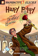 Papercutz Slices 1 Harry Potty And The Deathly Boring Parody Harry Potter Petrucha