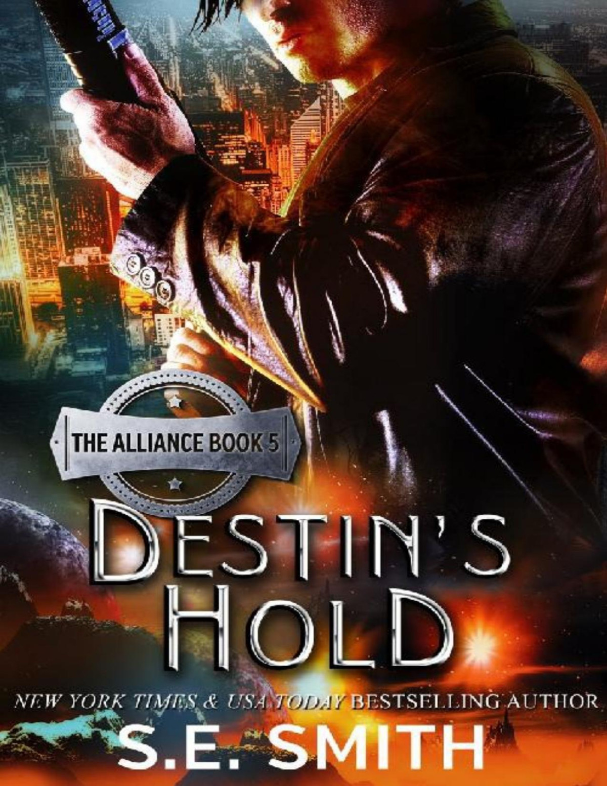 Destins Hold The Alliance Book 5 S E Smith Smith S E