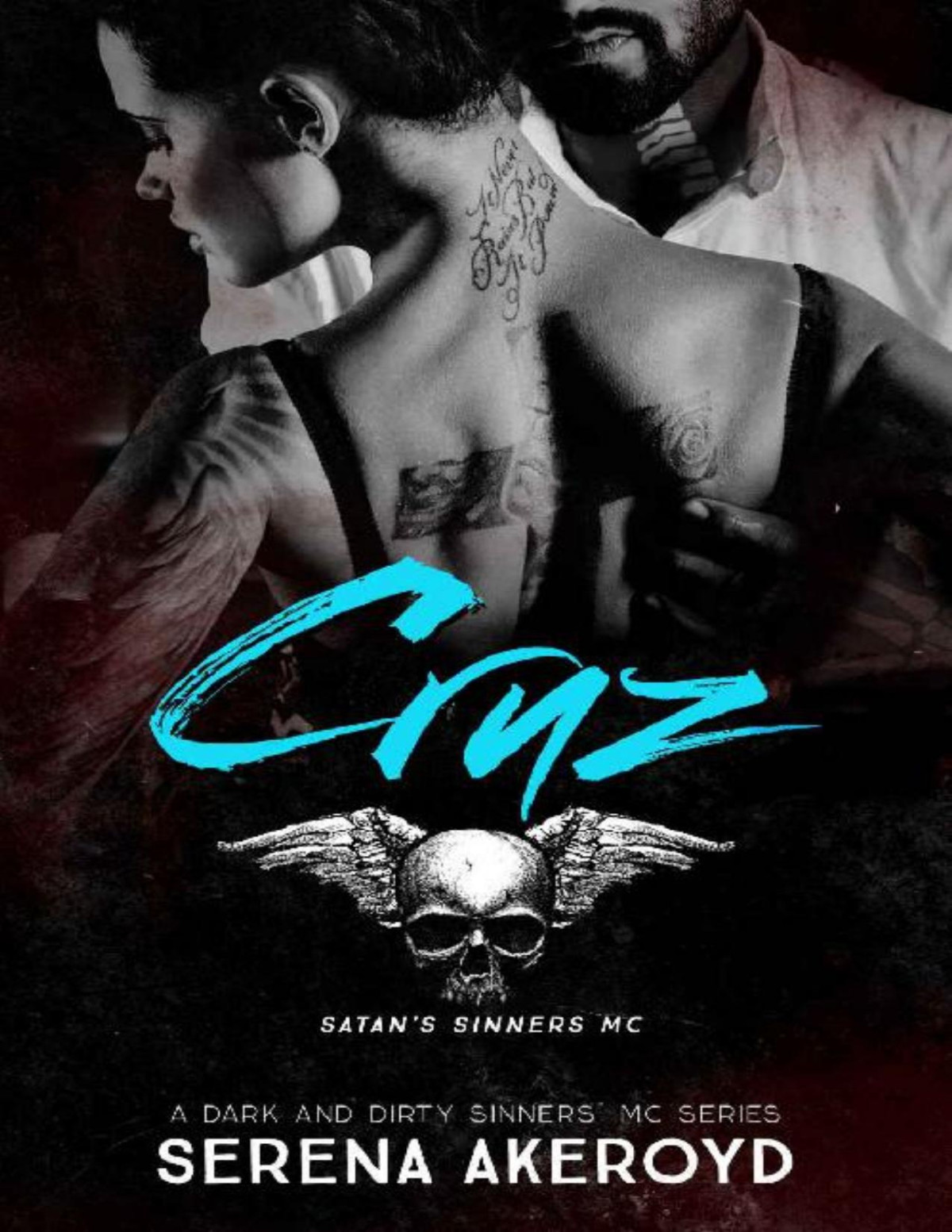 Cruz A Dark Mc Romance A Dark And Dirty Sinners Mc Book 5 Serena Akeroyd Akeroyd