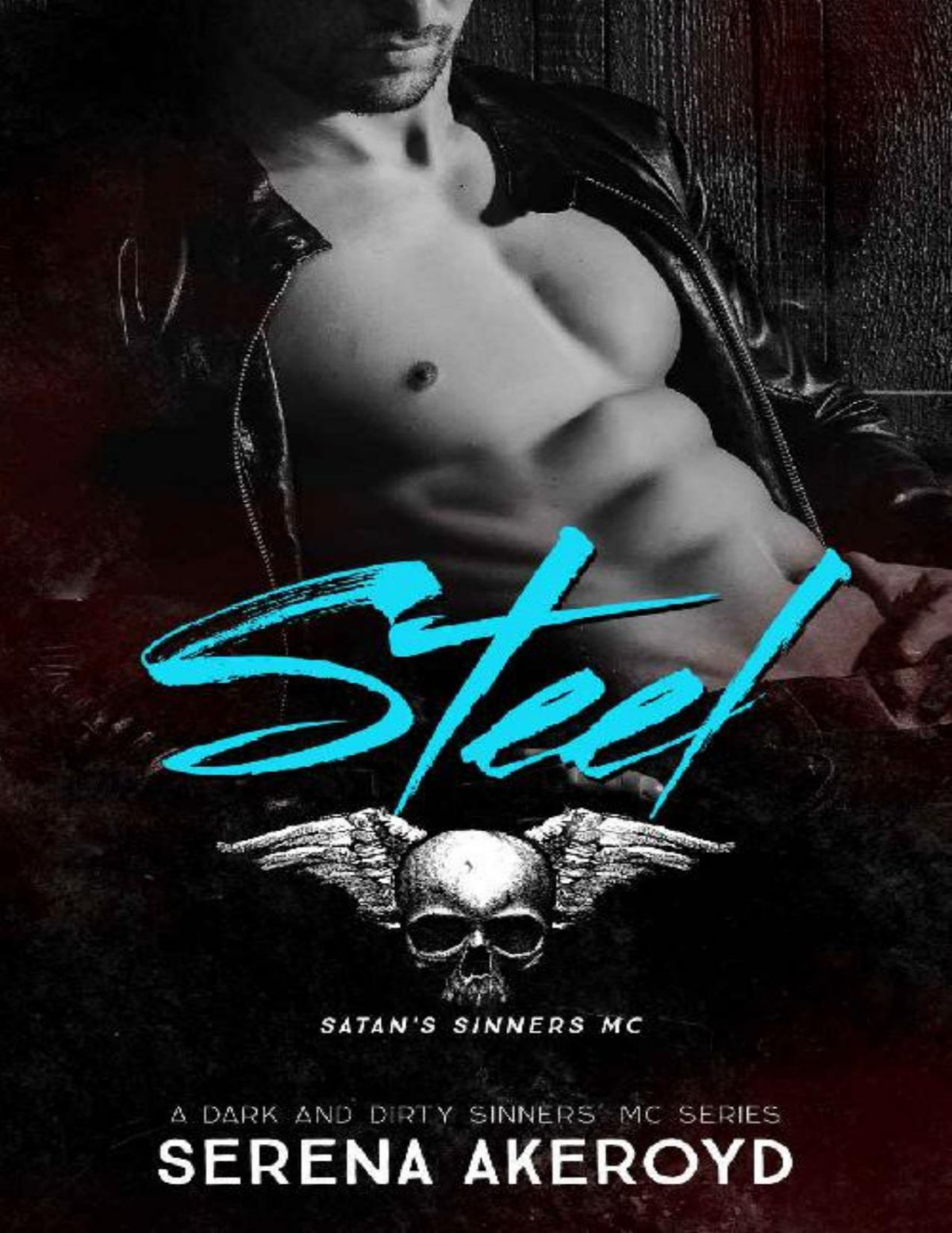 Steel A Dark Mc Romance A Dark And Dirty Sinners Mc Book 4 Serena Akeroyd Akeroyd