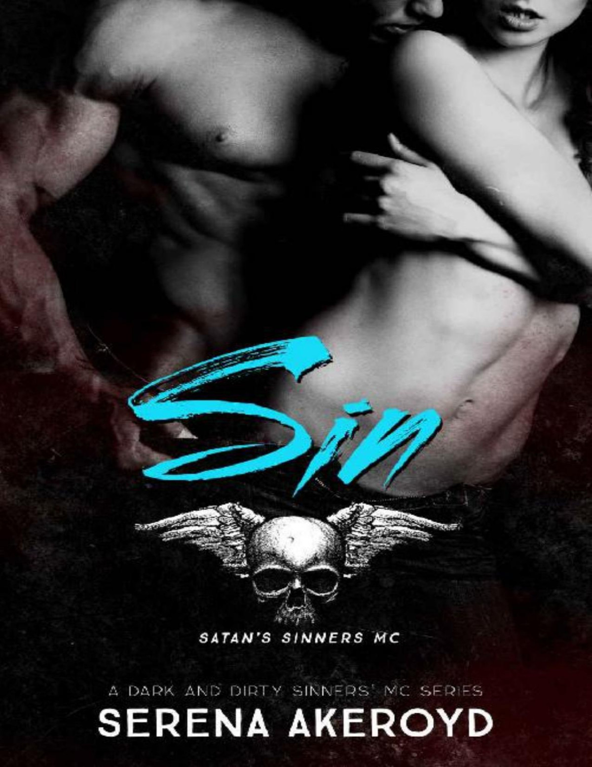 Sin A Dark Mc Romance A Dark And Dirty Sinners Mc Book 3 Serena Akeroyd Akeroyd