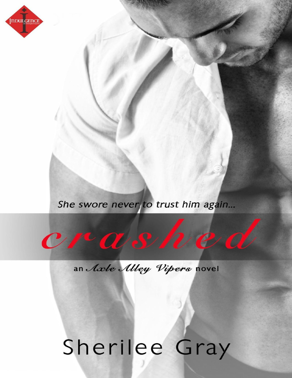 Crashed Entangled Indulgence Sherilee Gray Gray Sherilee