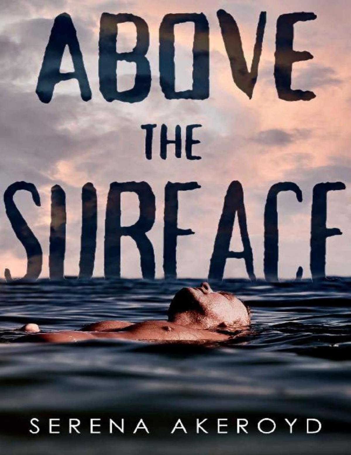 Above The Surface A Dark High School Bully Romance Serena Akeroyd Akeroyd
