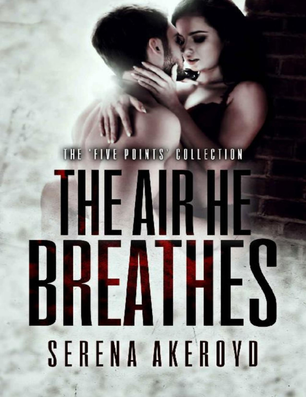 The Air He Breathes A Dark Mafia Agegap Romance The Five Points Collection Serena Akeroyd Akeroyd