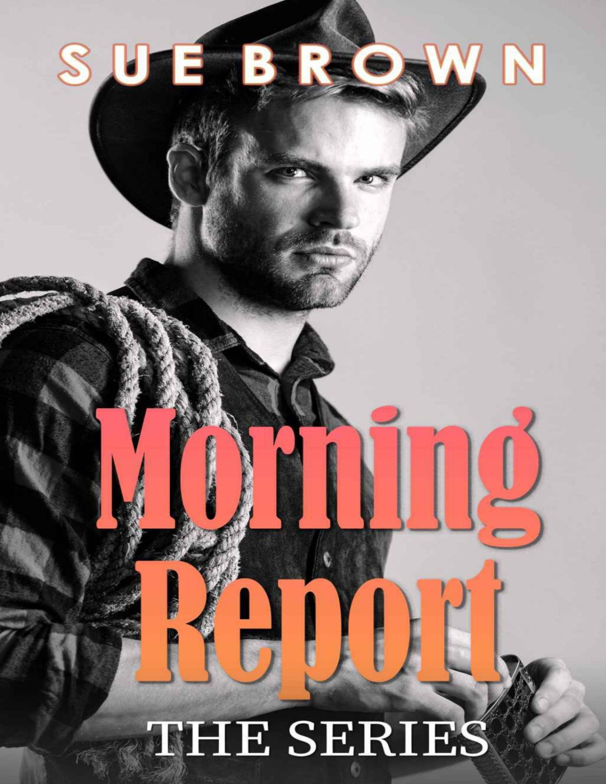 Morning Report A Gay Cowboy Series Sue Brown Brown Sue
