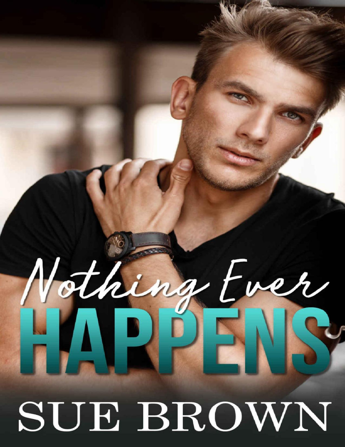 Nothing Ever Happens A Hurtcomfort Gay Saga Sue Brown Brown