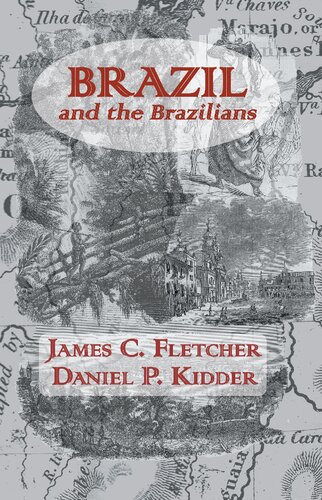 Brazil And The Brazilians James Fletcher D P Kidder