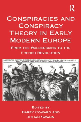 Conspiracies And Conspiracy Theory In Early Modern Europe From The Waldensians To The French Revolution Barry Coward