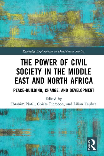 The Power Of Civil Society In The Middle East And North Africa Peacebuilding Change And Development Ibrahim Natil