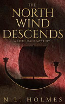 The North Wind Descends The Lord Hani Mysteries Holmes N L