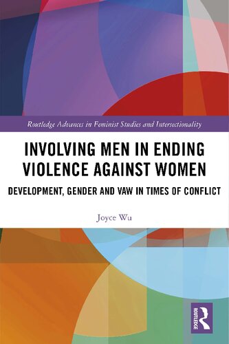 Involving Men In Ending Violence Against Women Development Gender And Vaw In Times Of Conflict Joyce Wu