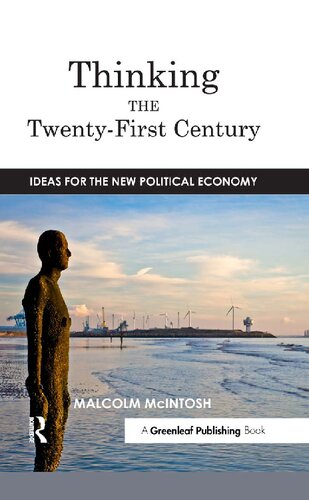Thinking The Twentyfirst Century Ideas For The New Political Economy Malcolm Mcintosh