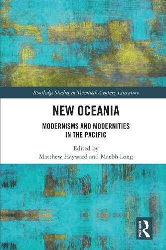 New Oceania Modernisms And Modernities In The Pacific Matthew Hayward