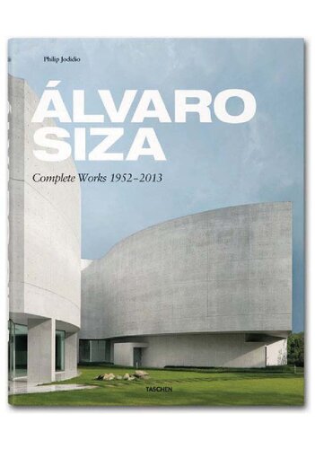 Alvaro Siza Complete Works 19522013 Philip Jodidio Alvaro Siza