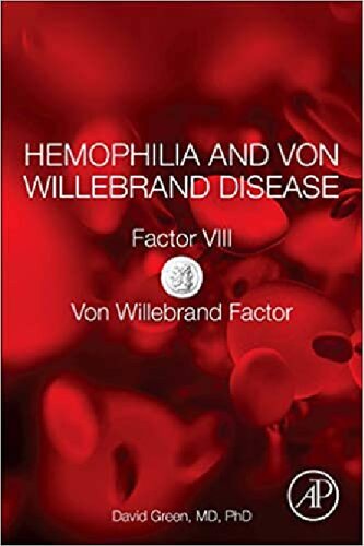 Hemophilia And Von Willebrand Disease Factor Viii And Von Willebrand Factor Illustrated David Green