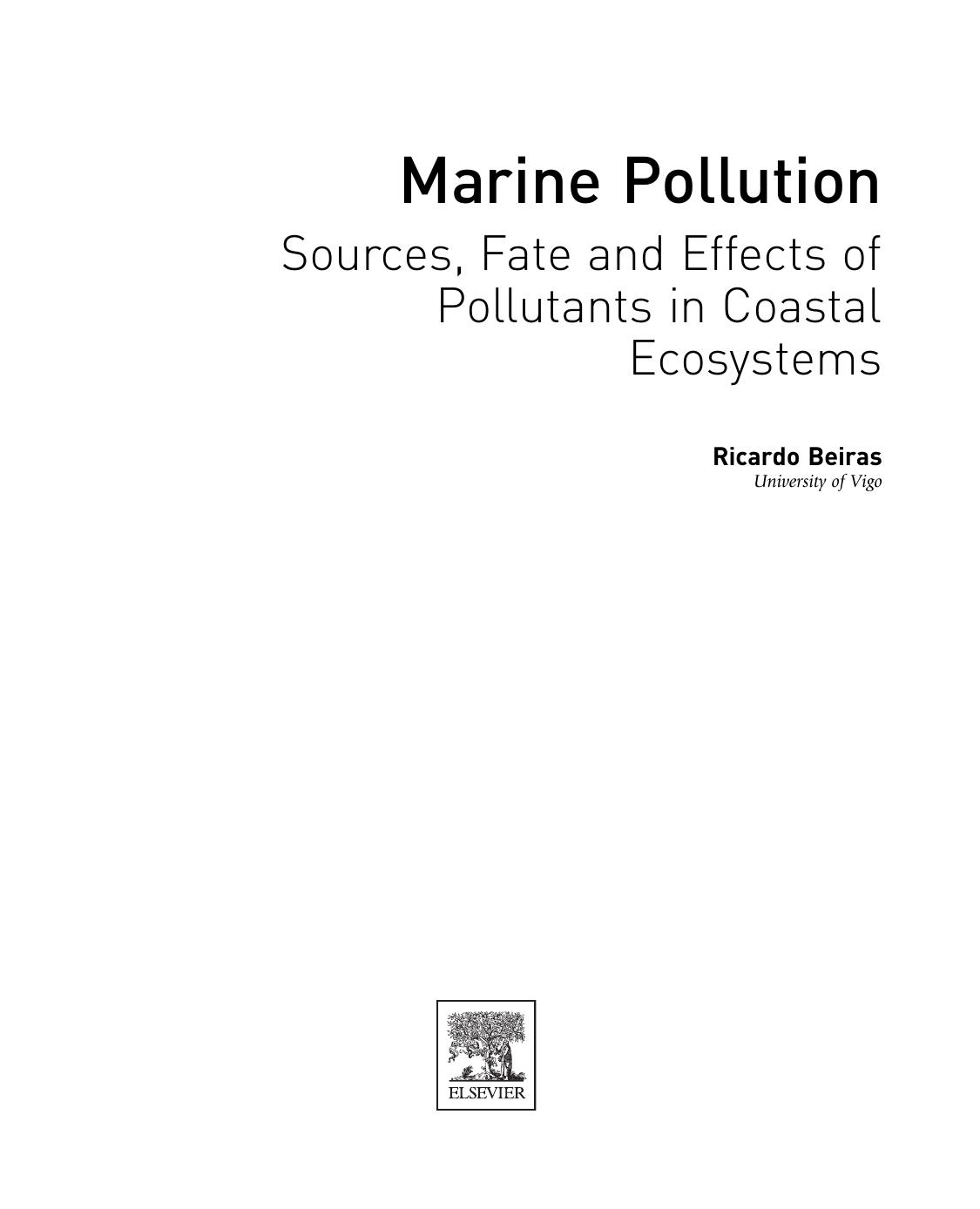 Marine Pollution Sources Fate And Effects Of Pollutants In Coastal Ecosystems Illustrated Ricardo Beiras