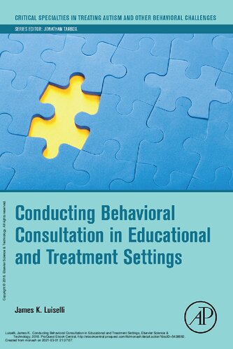 Conducting Behavioral Consultation In Educational And Treatment Settings Critical Specialties In Treating Autism And Other Behavioral Challenges James K Luiselli
