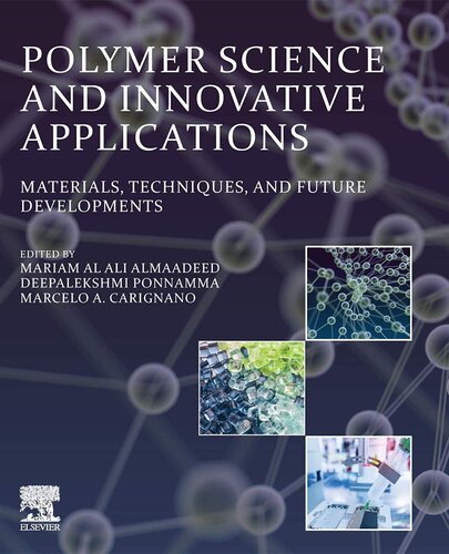 Polymer Science And Innovative Applications Materials Techniques And Future Developments Deepalekshmi Ponnamma Marcelo A Carignano Mariam Al Ali Al Maadeed