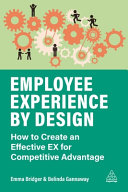 Employee Experience By Design How To Create An Effective Ex For Competitive Advantage 1st Edition Bridger