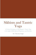 Sikhism And Tantric Yoga Singh Dr Trilochan
