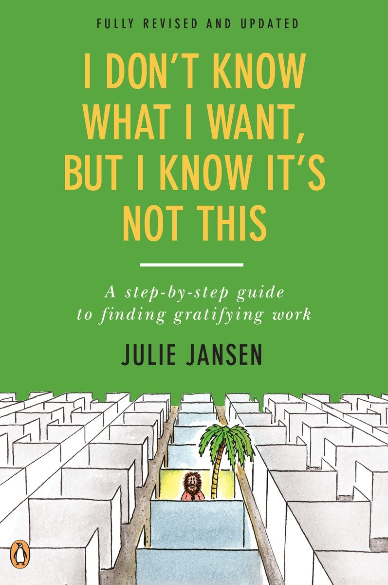 I Dont Know What I Want But I Know Its Not This Julie Jansen