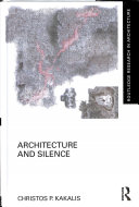 Architecture And Silence Routledge Research In Architecture 1st Edition Kakalis