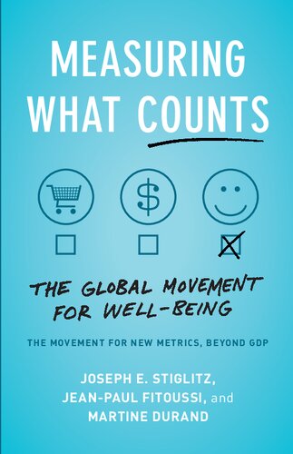 Measuring What Counts The Global Movement For Wellbeing Joseph E Stiglitz