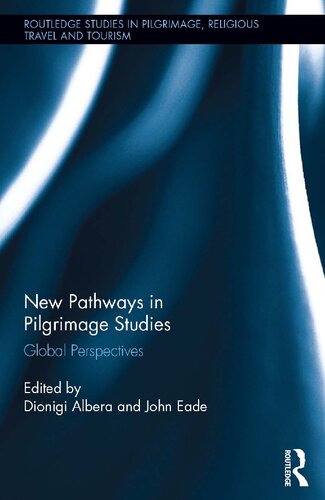 New Pathways In Pilgrimage Studies Global Perspectives Dionigi Albera