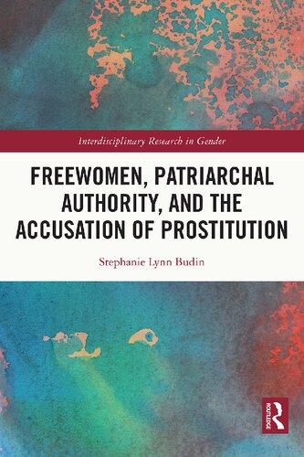 Freewomen Patriarchal Authority And The Accusation Of Prostitution Stephanie Lynn Budin