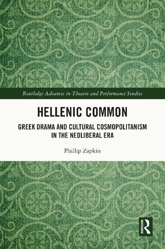 Hellenic Common Greek Drama And Cultural Cosmopolitanism In The Neoliberal Era Phillip Zapkin