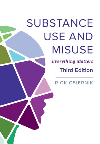Substance Use And Misuse Everything Matters 3rd Edition Rick Csiernik