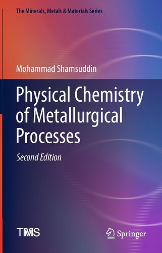 Physical Chemistry Of Metallurgical Processes 2nd Edition Mohammad Shamsuddin